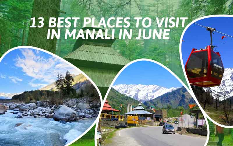manali places to visit in june